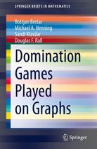 SpringerBriefs in Mathematics - Domination Games Played on Graphs