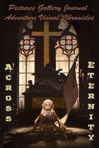 Across Eternity - Pictures Gallery Journal - Adventure Visual Chronicles