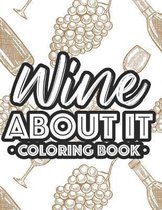 Wine About It Coloring Book