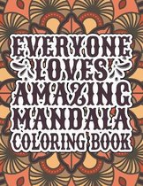 Everyone Loves Amazing Mandala Coloring Book