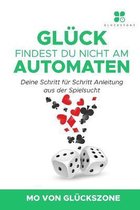 Gluck findest Du nicht am Automaten
