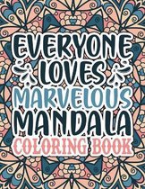 Everyone Loves Marvelous Mandala Coloring Book