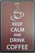 Keep Calm Drink Koffie Coffee Reclamebord van metaal METALEN-WANDBORD - MUURPLAAT - VINTAGE - RETRO - HORECA- BORD-WANDDECORATIE -TEKSTBORD - DECORATIEBORD - RECLAMEPLAAT - WANDPLAAT - NOSTALGIE -CAFE- BAR -MANCAVE- KROEG- MAN CAVE