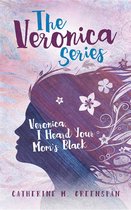 The Veronica Series 1 - Veronica, I Heard Your Mom's Black