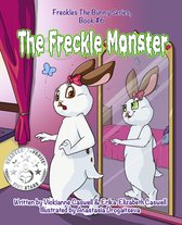 Freckles the Bunny Series 6 - The Freckle Monster