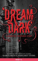 Beautiful Creatures - Dream Dark: A Beautiful Creatures Story