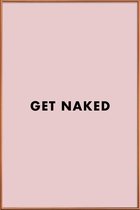 JUNIQE - Poster met kunststof lijst Get Naked -30x45 /Roze