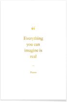 JUNIQE - Poster Everything You Can Imagine Is Real gouden -30x45 /Goud