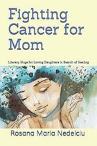 Fighting Cancer for Mom