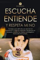 Escucha, entiende y respeta mi NO