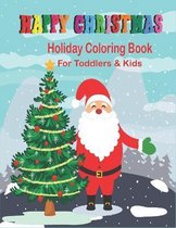 Happy Christmas! Holiday Coloring Book for Toddlers & Kids