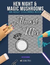 Hen Night & Magic Mushrooms: AN ADULT COLORING BOOK