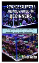 Advance Saltwater Aquarium Guide for Beginners