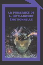 La Puissance de L' Intelligence Emotionnelle