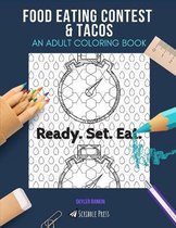 Food Eating Contest & Tacos: AN ADULT COLORING BOOK