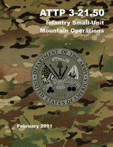 ATTP 3-21.50 Infantry Small-Unit Mountain Operations