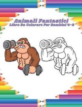 Animali Fantastici - Libro Da Colorare Per Bambini 4-8