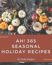 Ah! 365 Seasonal Holiday Recipes