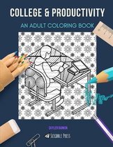 College & Productivity: AN ADULT COLORING BOOK