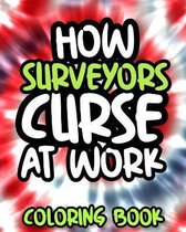 How Surveyors Curse At Work