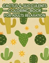 Cactus & Succulents Coloring Book For Adults Relaxation