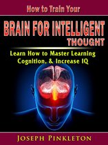 How to Train Your Brain for Intelligent Thought