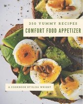 350 Yummy Comfort Food Appetizer Recipes