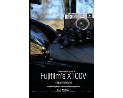 The Complete Guide to Fujifilm's X100V (B&W Edition)