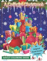 A Colorful Christmas 50 Original Hand Drawn Designs Adult Coloring Book