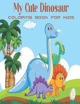 My Cute Dinosaur Coloring Book For Kids