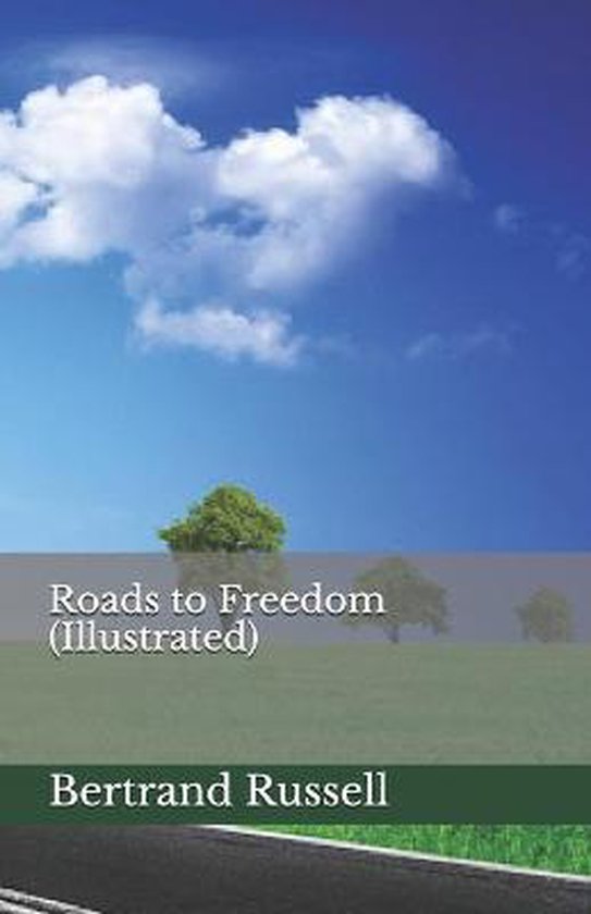 Roads to Freedom (Illustrated) 9798680456583 Bertrand Russell Boeken