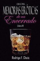 Distopia, Memorias Eroticas de un Encerrado. Libro III