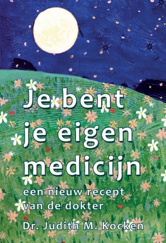 Je bent je eigen medicijn