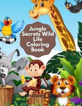 Jungle Secrets Wild Life Coloring Book