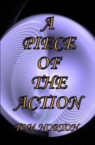 A Piece of the Action