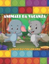 Animali Da Vacanza - Libro Da Colorare