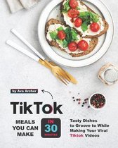 Tiktok Meals You Can Make In 30 Minutes