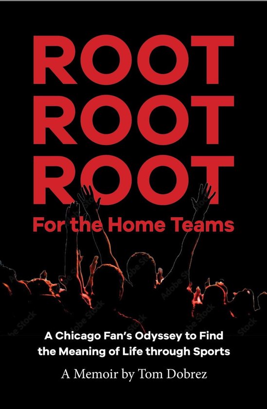 Root Root Root for the Home Teams A Chicago Fan’s Odyssey to Find the