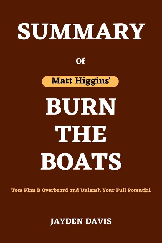 SUMMARY of BURN THE BOATS by Matt Higgins (ebook), Jayden Davis 1230006361372 Boeken