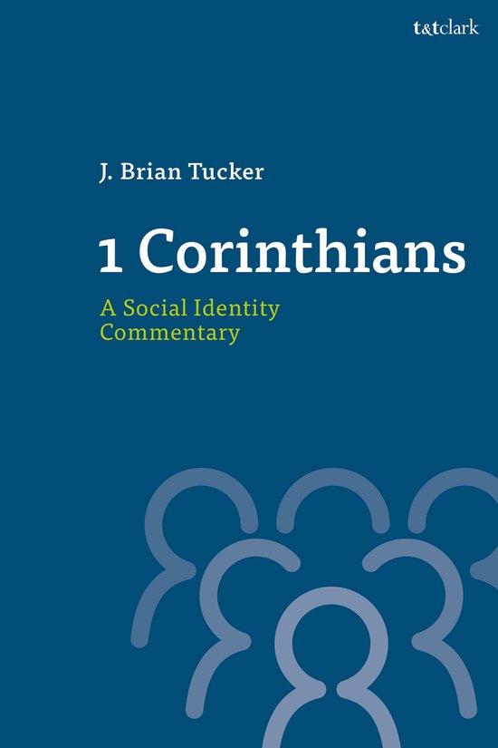 T&T Clark Social Identity Commentaries on the New Testament- 1 Corinthians: A Social Identity Commentary