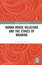 Multispecies Anthropology- Human-Horse Relations and the Ethics of Knowing