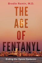 The Age of Fentanyl Ending the Opioid Epidemic