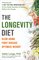 The Longevity Diet Slow Aging, Fight Disease, Optimize Weight
