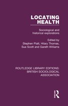 Routledge Library Editions: British Sociological Association- Locating Health