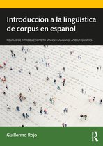 Routledge Introductions to Spanish Language and Linguistics- Introducción a la lingüística de corpus en español