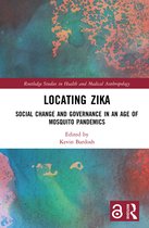 Routledge Studies in Health and Medical Anthropology- Locating Zika