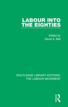 Routledge Library Editions: The Labour Movement- Labour into the Eighties
