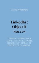 LinkedIn : Objectif Succès