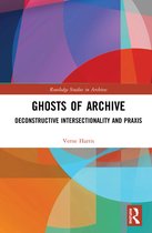 Routledge Studies in Archives- Ghosts of Archive