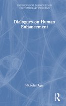 Philosophical Dialogues on Contemporary Problems- Dialogues on Human Enhancement